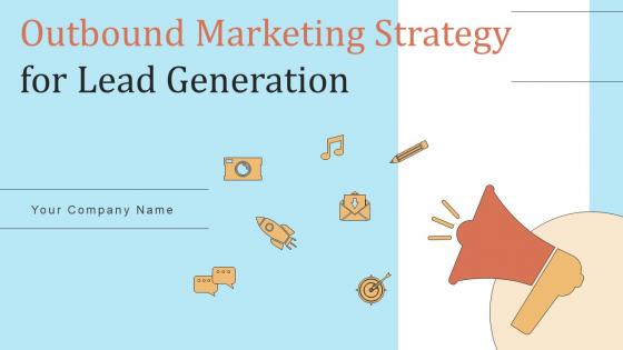 Outbound Marketing Strategy For Lead Generation Powerpoint Presentation Slides MKT CD