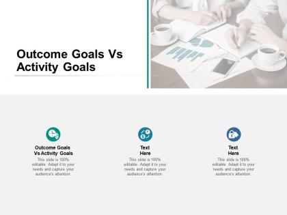 Outcome goals vs activity goals ppt powerpoint presentation model diagrams cpb
