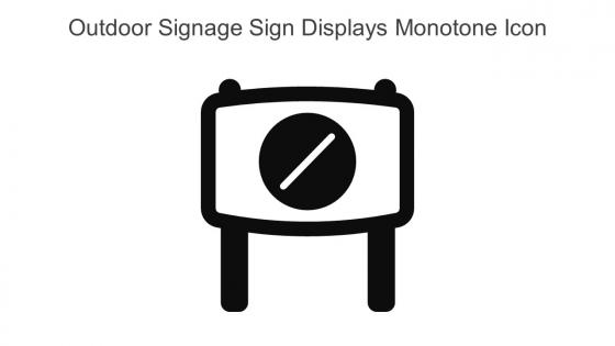 Outdoor Signage Sign Displays Monotone Icon In Powerpoint Pptx Png And Editable Eps Format