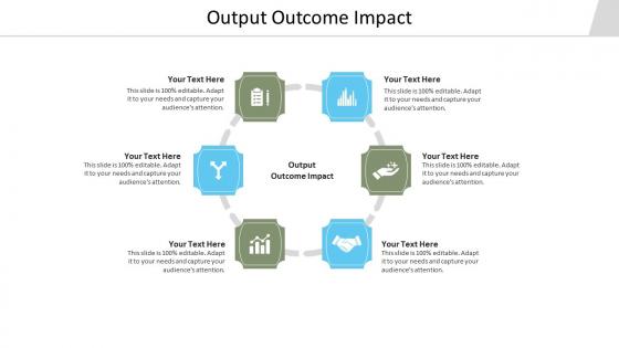 Output outcome impact ppt powerpoint presentation infographic template cpb