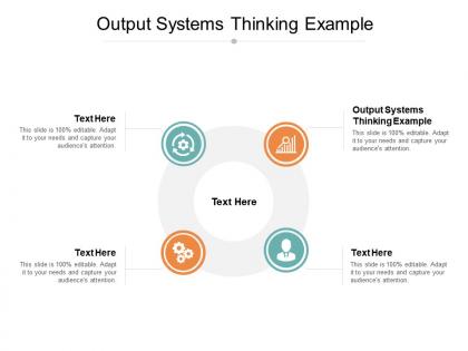 Output systems thinking example ppt powerpoint presentation icon ideas cpb