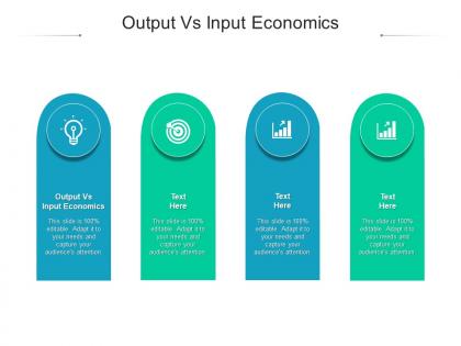 Output vs input economics ppt powerpoint presentation ideas styles cpb