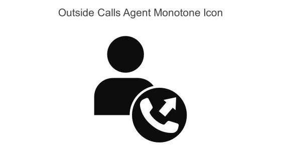 Outside Calls Agent Monotone Icon In Powerpoint Pptx Png And Editable Eps Format