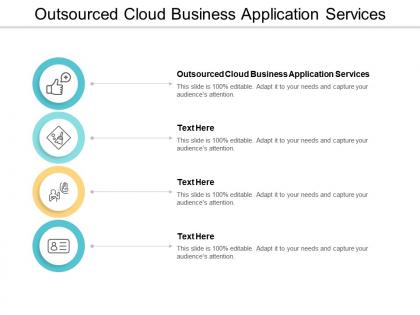 Outsourced cloud business application services ppt powerpoint presentation layouts professional cpb