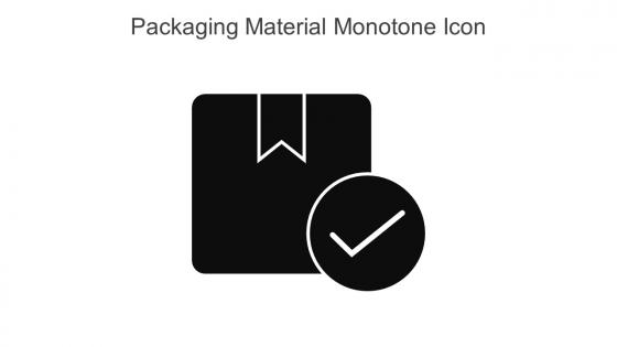 Packaging Material Monotone Icon In Powerpoint Pptx Png And Editable Eps Format