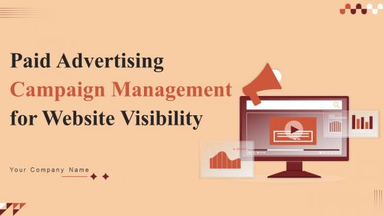 Paid Advertising Campaign Management For Website Visibility Complete Deck
