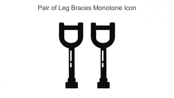 Pair Of Leg Braces Monotone Icon In Powerpoint Pptx Png And Editable Eps Format