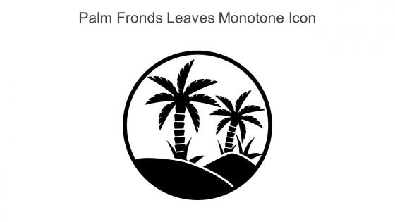 Palm Fronds Leaves Monotone Icon In Powerpoint Pptx Png And Editable Eps Format