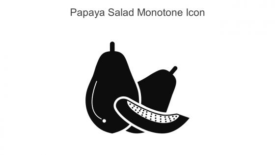 Papaya Salad Monotone Icon In Powerpoint Pptx Png And Editable Eps Format