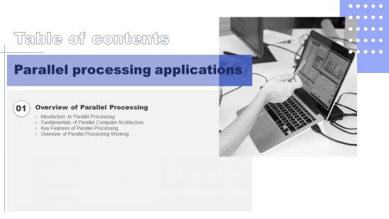 Parallel Processing Applications Table Of Contents Ppt Slides Designs Download