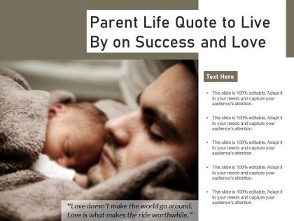Parent life quote to live by on success and love
