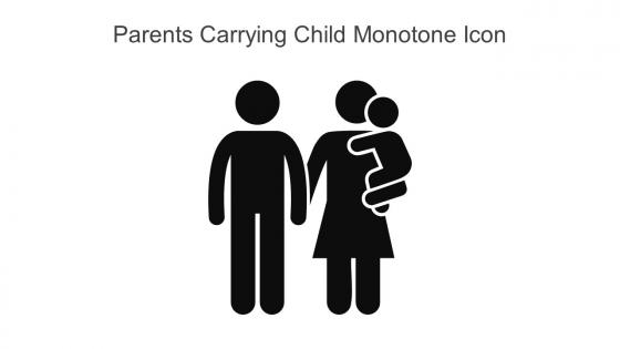 Parents Carrying Child Monotone Icon In Powerpoint Pptx Png And Editable Eps Format