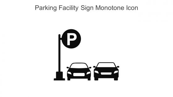 Parking Facility Sign Monotone Icon In Powerpoint Pptx Png And Editable Eps Format