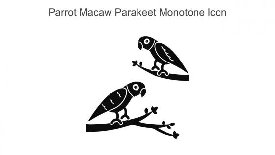 Parrot Macaw Parakeet Monotone Icon In Powerpoint Pptx Png And Editable Eps Format