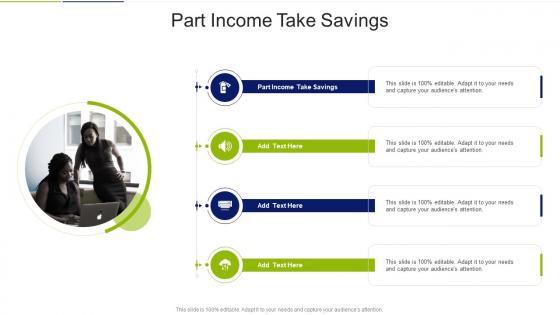 Part Income Take Savings In Powerpoint And Google Slides Cpb