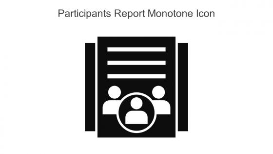 Participants Report Monotone Icon In Powerpoint Pptx Png And Editable Eps Format