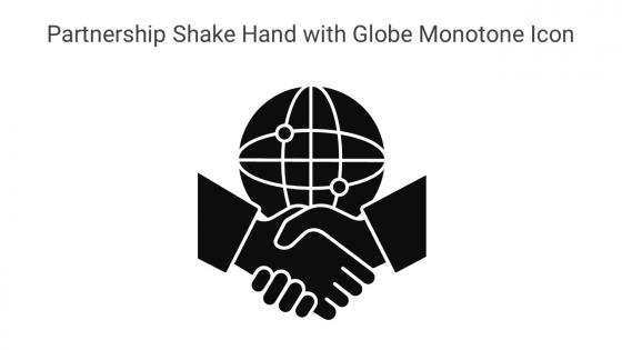 Partnership Shake Hand With Globe Monotone Icon In Powerpoint Pptx Png And Editable Eps Format