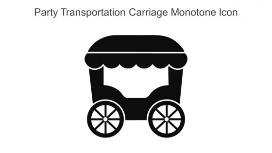Party Transportation Carriage Monotone Icon In Powerpoint Pptx Png And Editable Eps Format