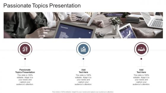 Passionate Topics Presentation In Powerpoint And Google Slides Cpb