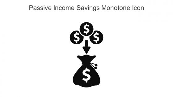 Passive Income Savings Monotone Icon In Powerpoint Pptx Png And Editable Eps Format