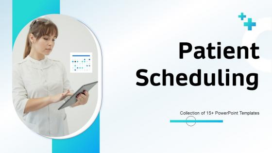 Patient Scheduling Powerpoint Ppt Template Bundles
