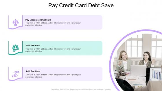 Pay Credit Card Debt Save In Powerpoint And Google Slides Cpb