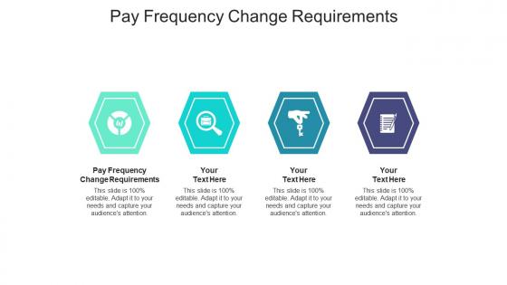 Pay frequency change requirements ppt powerpoint presentation infographics clipart cpb