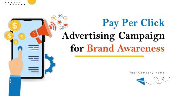 Pay Per Click Advertising Campaign For Brand Awareness Powerpoint Presentation Slides MKT CD V