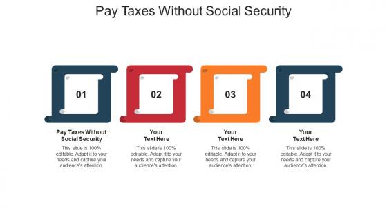 Pay taxes without social security ppt powerpoint presentation layouts topics cpb