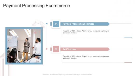 Payment Processing Ecommerce In Powerpoint And Google Slides Cpb