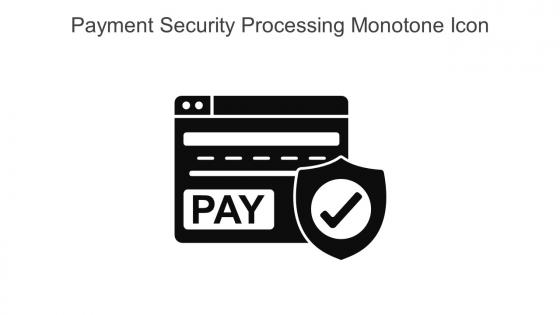 Payment Security Processing Monotone Icon In Powerpoint Pptx Png And Editable Eps Format