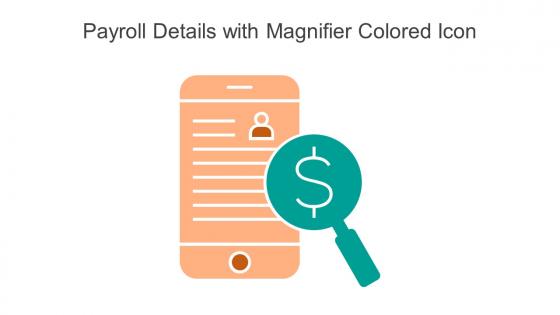 Payroll Details With Magnifier Colored Icon In Powerpoint Pptx Png And Editable Eps Format
