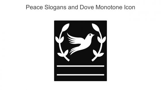 Peace Slogans And Dove Monotone Icon In Powerpoint Pptx Png And Editable Eps Format