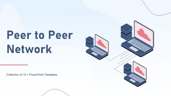 Peer To Peer Network Powerpoint Ppt Template Bundles