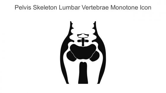 Pelvis Skeleton Lumbar Vertebrae Monotone Icon In Powerpoint Pptx Png And Editable Eps Format