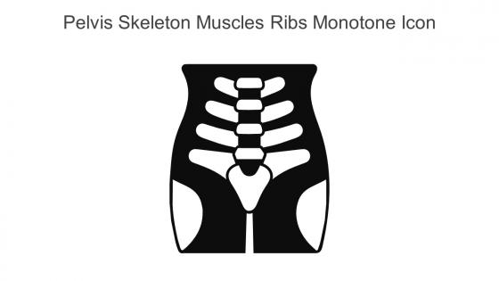 Pelvis Skeleton Muscles Ribs Monotone Icon In Powerpoint Pptx Png And Editable Eps Format