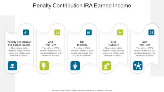 Penalty Contribution IRA Earned Income In Powerpoint And Google Slides Cpb