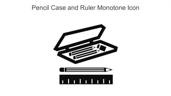 Pencil Case And Ruler Monotone Icon In Powerpoint Pptx Png And Editable Eps Format