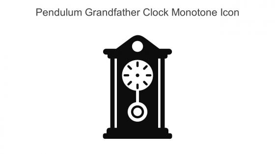 Pendulum Grandfather Clock Monotone Icon In Powerpoint Pptx Png And Editable Eps Format