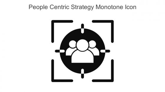 People Centric Strategy Monotone Icon In Powerpoint Pptx Png And Editable Eps Format
