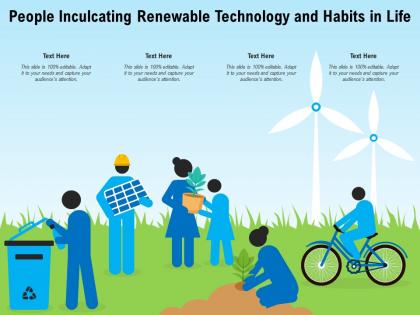 People inculcating renewable technology and habits in life