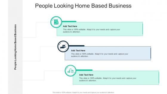 People Looking Home Based Business In Powerpoint And Google Slides Cpb