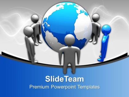 Peoples standing around globe leadership powerpoint templates ppt backgrounds for slides 0113