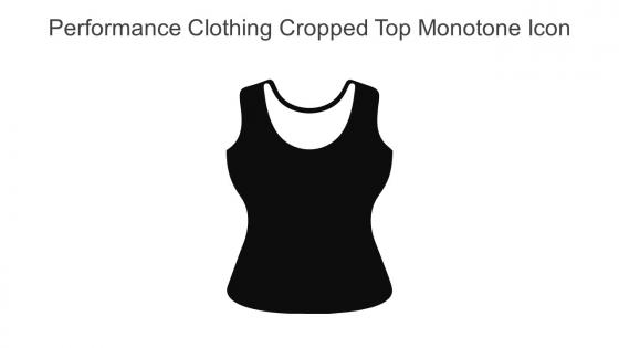 Performance Clothing Cropped Top Monotone Icon In Powerpoint Pptx Png And Editable Eps Format