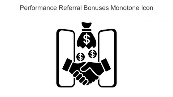 Performance Referral Bonuses Monotone Icon In Powerpoint Pptx Png And Editable Eps Format