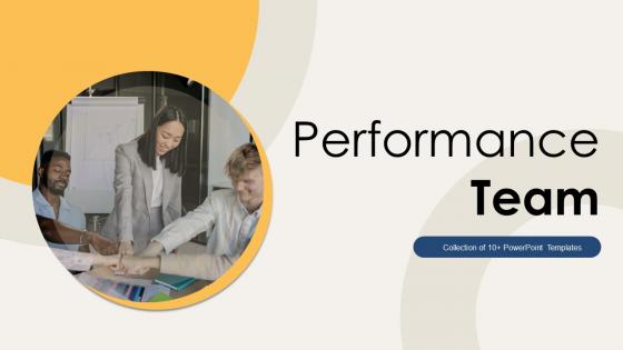 Performance Team Powerpoint PPT Template Bundles