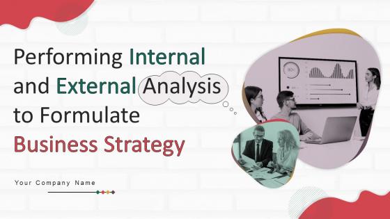 Performing Internal And External Analysis To Formulate Business Strategy Complete Deck Strategic CD