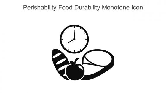 Perishability Food Durability Monotone Icon In Powerpoint Pptx Png And Editable Eps Format