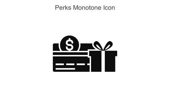Perks Monotone Icon In Powerpoint Pptx Png And Editable Eps Format