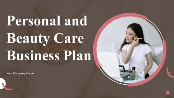 Personal And Beauty Care Business Plan Powerpoint Presentation Slides